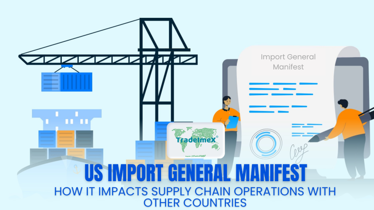 US Import General Manifest: How It Impacts Supply Chain Operations with Other Countries