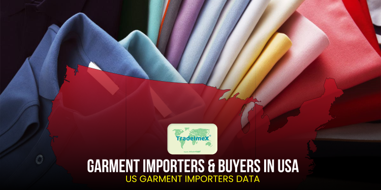 Top Garment Importers & Buyers in USA​, US Garment Importers Data